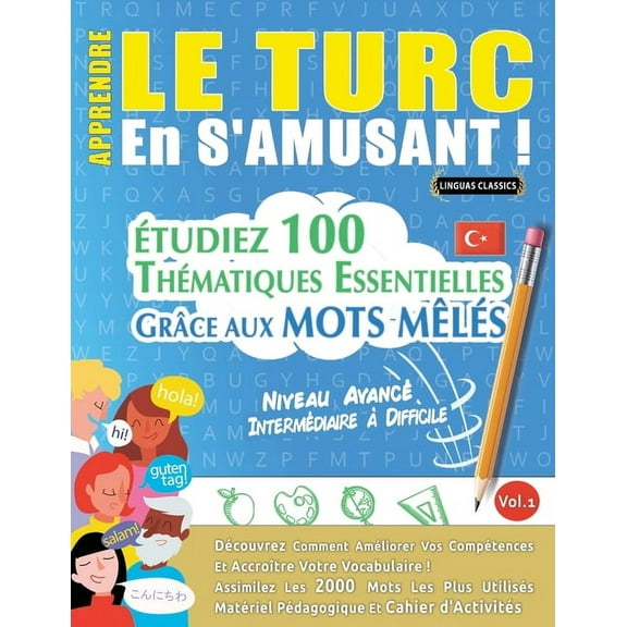 Apprendre Le Turc En s'Amusant - Niveau Avancé: Intermédiaire à Difficile - Ãtudiez 100 Thématiques Essentielles Gr, (Paperback)