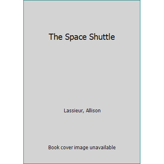 Pre-Owned The Space Shuttle (True Books: Space) (Unknown) 0516220039 9780516220031