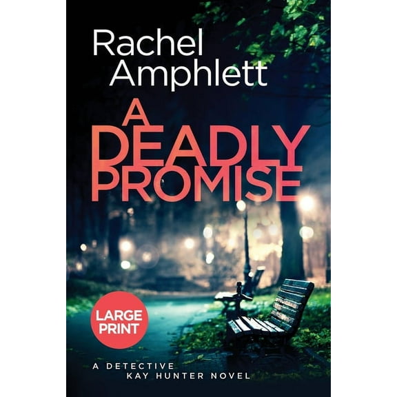 Detective Kay Hunter A Deadly Promise: A Detective Kay Hunter crime thriller (large print), Book 13, (Paperback)