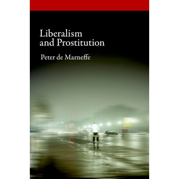 Oxford Political Philosophy Liberalism and Prostitution, (Paperback)