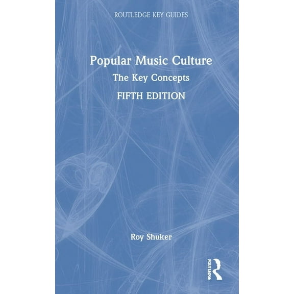 Routledge Key Guides Popular Music Culture: The Key Concepts, (Hardcover)
