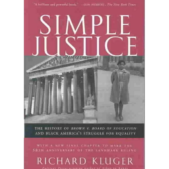 Pre-owned Simple Justice : The History of Brown V. Board of Educationand Black America's Struggle for Equality, Paperback by Kluger, Richard, ISBN 1400030617, ISBN-13 9781400030613