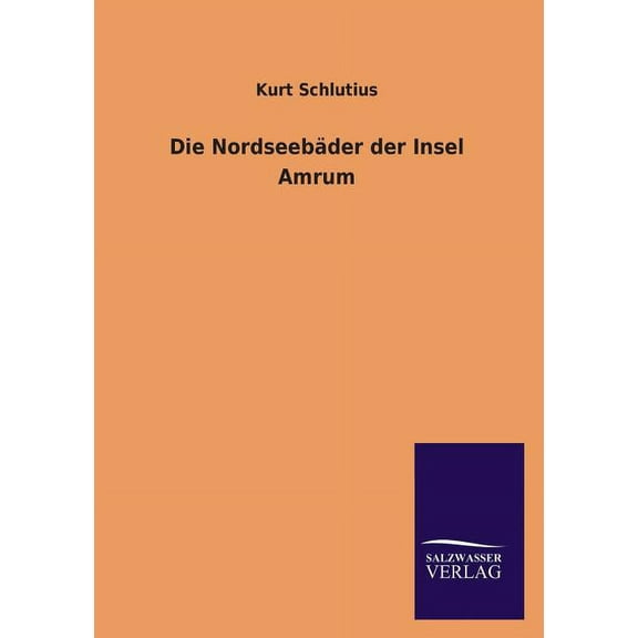 Die Nordseebäder der Insel Amrum (Paperback)