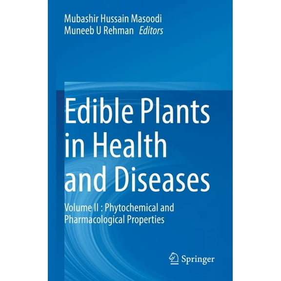 Edible Plants in Health and Diseases: Volume II: Phytochemical and Pharmacological Properties, (Paperback)