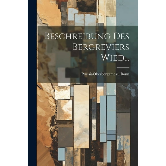 Beschreibung Des Bergreviers Wied... (Paperback)