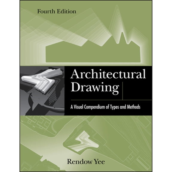 Pre-Owned Architectural Drawing: A Visual Compendium of Types and Methods (Paperback) 1118012879 9781118012871