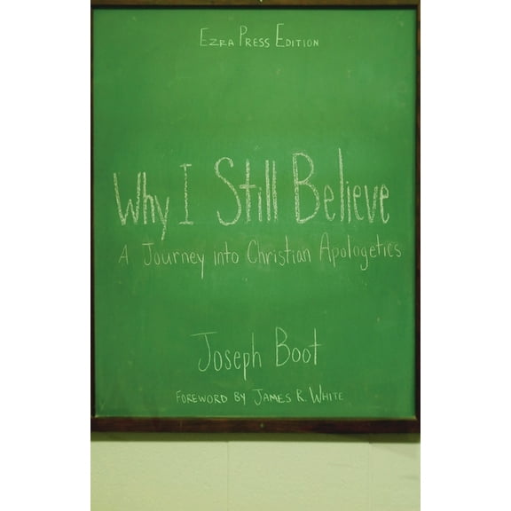 Why I Still Believe: A Journey into Christian Apologetics, (Paperback)