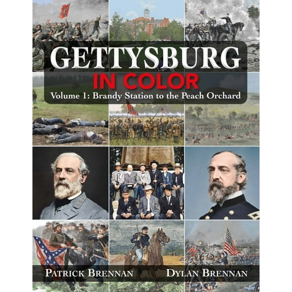 Gettysburg in Color: Volume 1: Brandy Station to the Peach Orchard, (Hardcover)