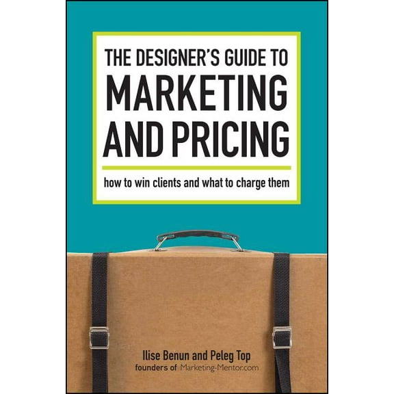 The Designer's Guide To Marketing And Pricing, (Paperback)