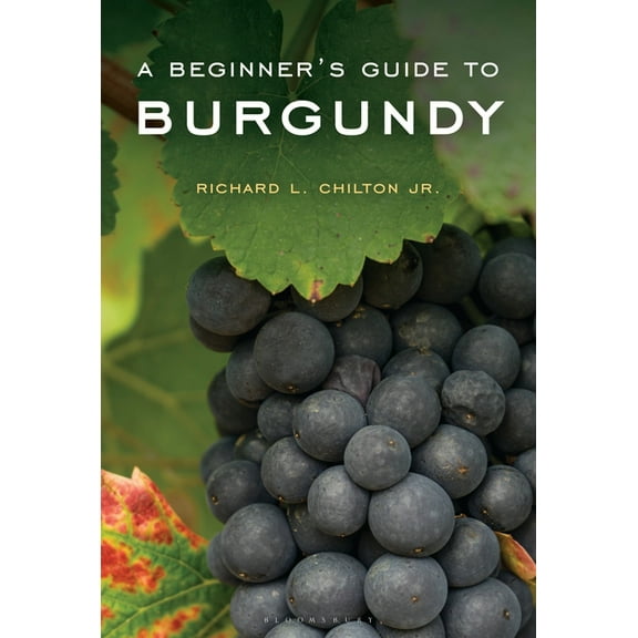 A Beginner's Guide to Burgundy, (Hardcover)