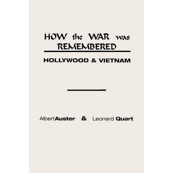 How the War Was Remembered: Hollywood and Vietnam, (Paperback)