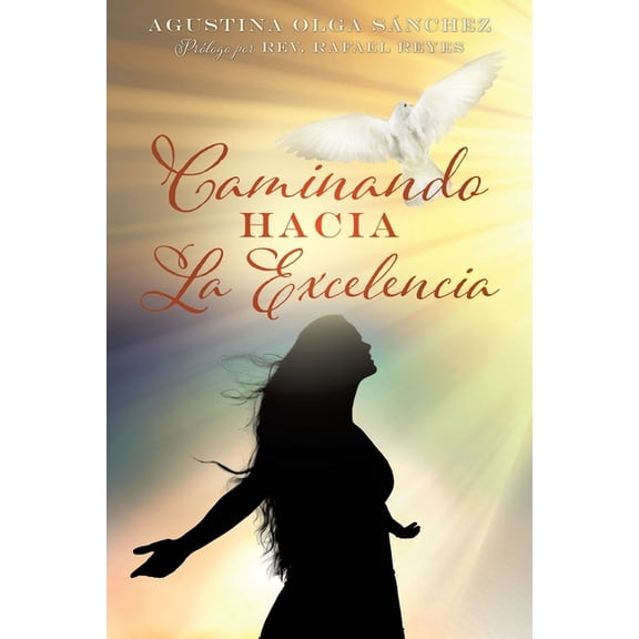 Caminando Hacia La Excelencia, (Paperback)