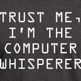 thumbnail image 3 of CafePress - Trust Me, I'm The Computer Whisperer Dark T Shirt - Men's Classic Graphic Cotton T-Shirt, 3 of 4