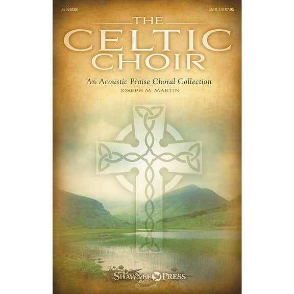 Shawnee Press The Celtic Choir SATB composed by Joseph M. Martin