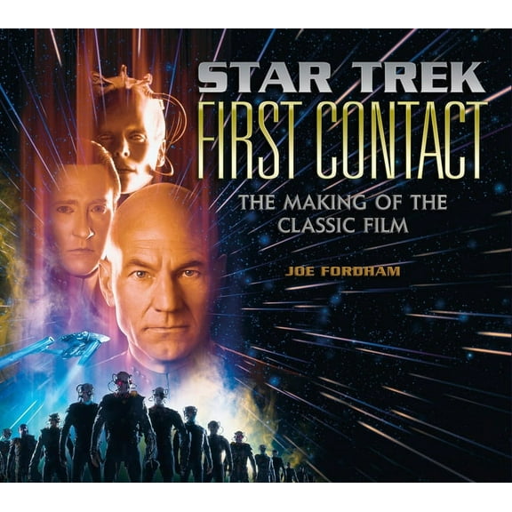 Star Trek: First Contact: The Making of the Classic Film (Hardcover)