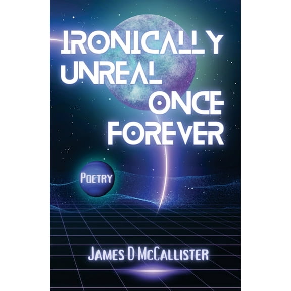 Ironically Unreal Once Forever, (Hardcover)