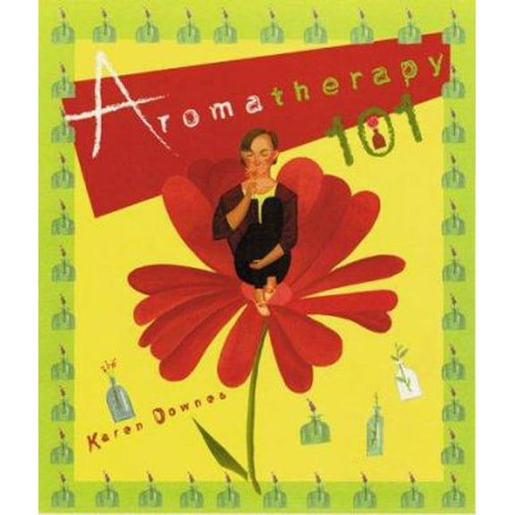 Pre-Owned Aromatherapy 101 (Hardcover) 1561706922 9781561706921