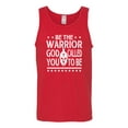 thumbnail image 2 of Wild Bobby Be The Warrior God Called You To Be Inspirational/Christian Men Graphic Tank Top, Red, X-Large, 2 of 5