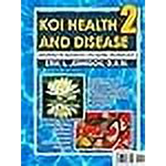 Koi Health & Disease: Everything You Need To Know 2nd Edition (Paperback)