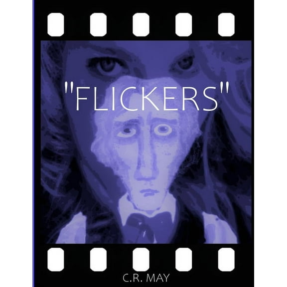 "Flickers": A PhotoPlay Novel (Paperback)