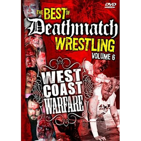 The Best of Deathmatch Wrestling, Vol. 6: West Coast