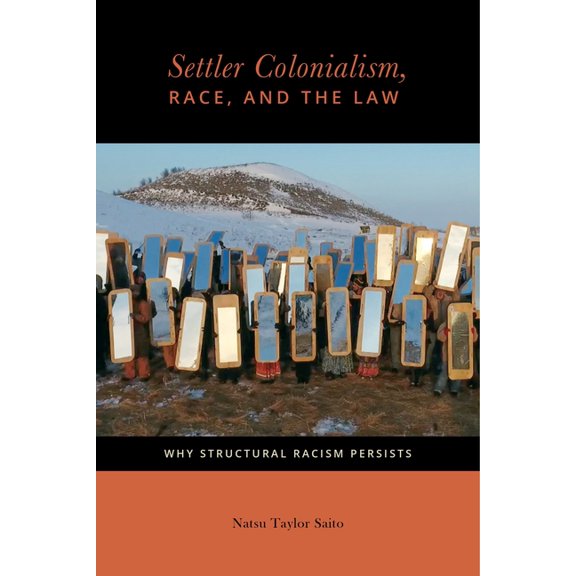 Citizenship and Migration in the America Settler Colonialism, Race, and the Law: Why Structural Racism Persists, Book 2, (Hardcover)