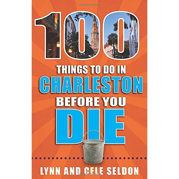 Pre-Owned 100 Things to Do in Charleston Before You Die (Paperback) 1681061287 9781681061283