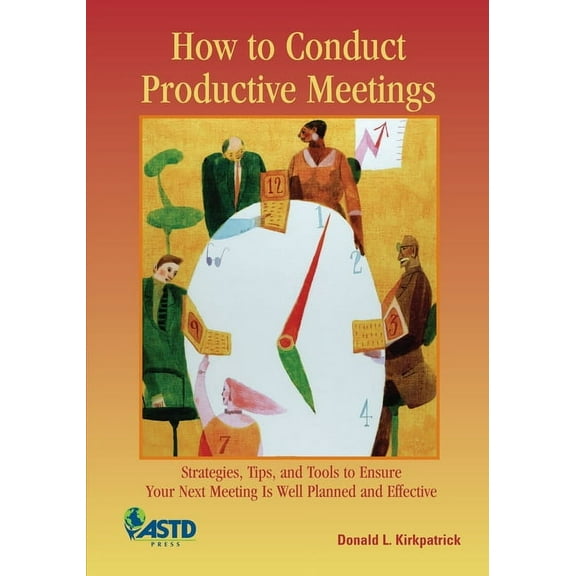 How to Conduct Productive Meetings (Paperback) by Donald L Kirkpatrick