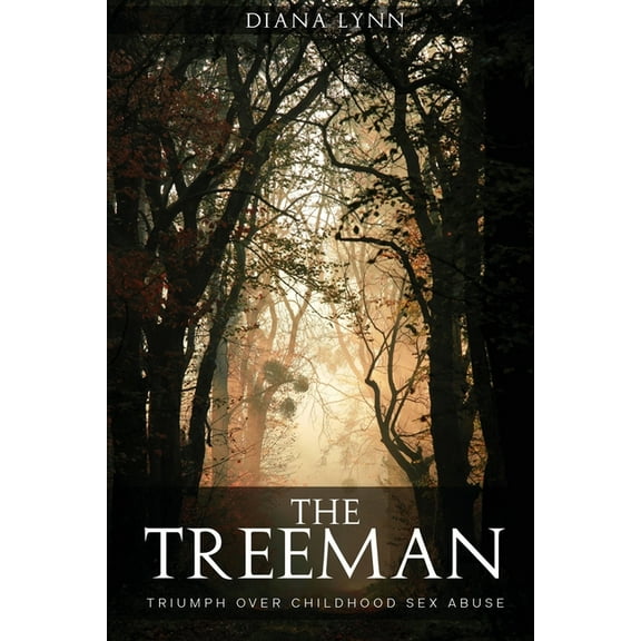 The Treeman: Triumph Over Childhood Sex Abuse, (Paperback)