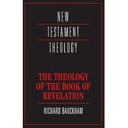 New Testament Theology: The Theology of the Book of Revelation (Paperback)