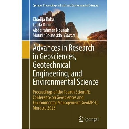 Springer Proceedings in Earth and Enviro Advances in Research in Geosciences Geotechnical Engineering and Environmental Science: Proceedings of the Fourth Scie (Hardcover)