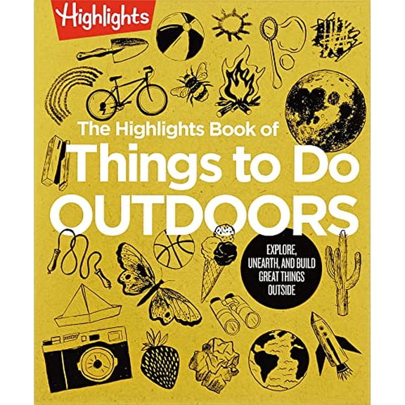 Pre-Owned The Highlights Book of Things to Do Outdoors: Fun Nature Book of STEM Activities and Outdoor Games for Curious Kids 7 and Up, 100+ Ways to Explore Outdoors, 9781644729281, 1644729288, Paper