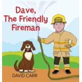 thumbnail image 1 of Pre-Owned Dave, The Friendly Fireman (Hardcover) 1733263705 9781733263702, 1 of 1