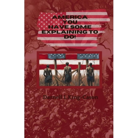 America, You Have Some Explaining to Do, (Paperback)