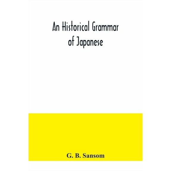 An historical grammar of Japanese, (Paperback)