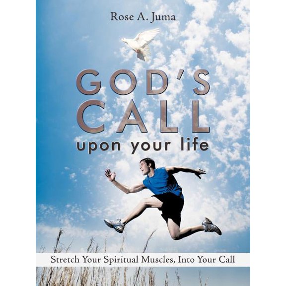 God's Call Upon Your Life: Stretch Your Spiritual Muscles, Into Your Call, (Paperback)