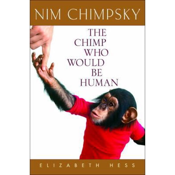 Pre-Owned Nim Chimpsky: The Chimp Who Would Be Human (Hardcover) 0553803832 9780553803839