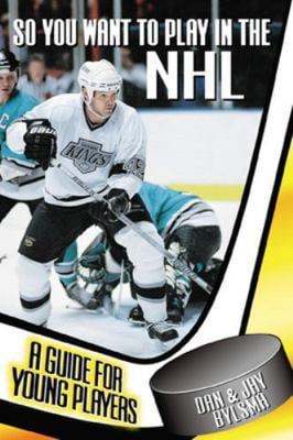 Pre-Owned So You Want to Play in the NHL: A Guide for Young Players (Paperback) 0809299526 9780809299522