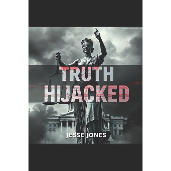 Truth Hijacked, (Paperback)