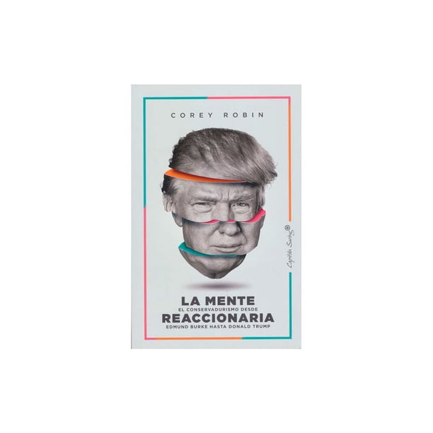 Libro La Mente Reaccionaria Tapa Blanda, Autor Corey Robin, Editorial Capitan Swing