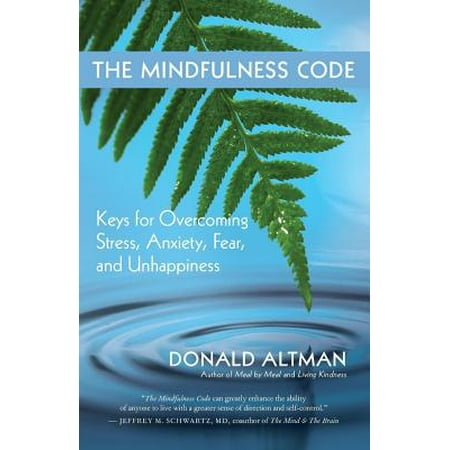 The Mindfulness Code : Keys for Overcoming Stress, Anxiety, Fear, and (Best Guided Meditation For Stress And Anxiety)