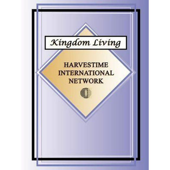 Kingdom Living (Paperback) by Harvestime International Network