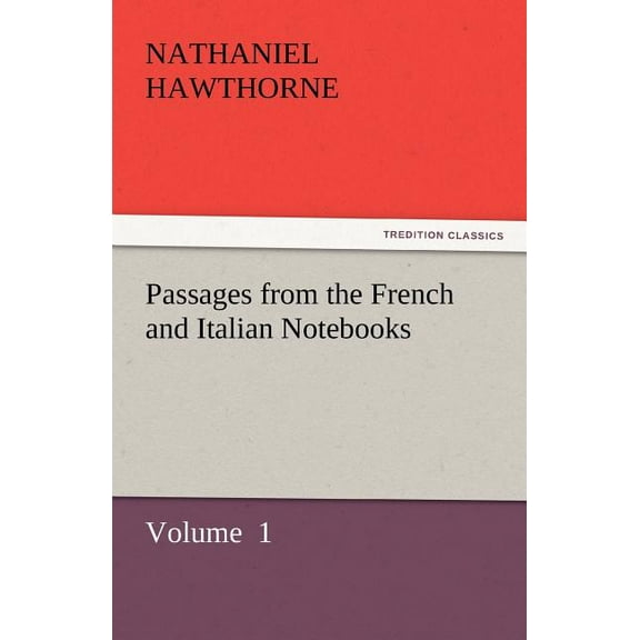 Passages from the French and Italian Notebooks, (Paperback)