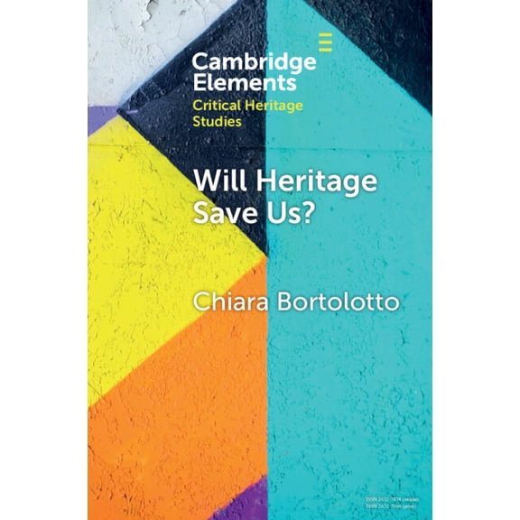 Elements in Critical Heritage Studies Will Heritage Save Us?, (Paperback)
