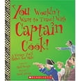 thumbnail image 1 of Pre-Owned You Wouldn't Want to Travel With Captain Cook!: A Voyage You'd Rather Not Make (Unknown) 0531124215 9780531124215, 1 of 1