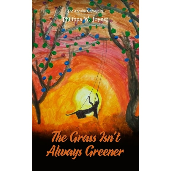 The Grass Isn't Always Greener (The Anouka Chronicles), (Paperback)