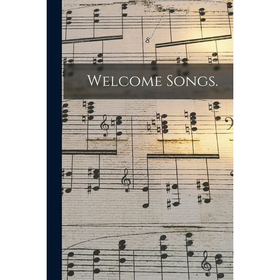 Welcome Songs. (Paperback)