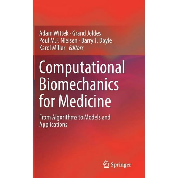 Computational Biomechanics for Medicine: From Algorithms to Models and Applications, (Hardcover)