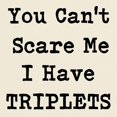 thumbnail image 3 of CafePress - You Cant Scare Me I Have Triplets T Shirt - Men's Classic Graphic T-Shirt, 3 of 4