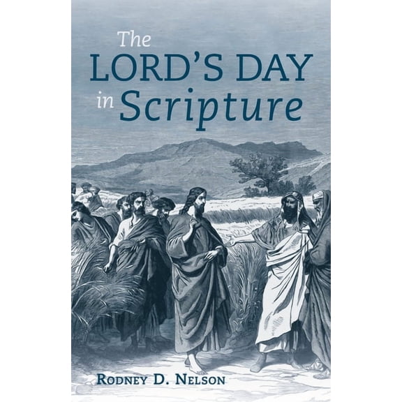 The Lord's Day in Scripture, (Hardcover)